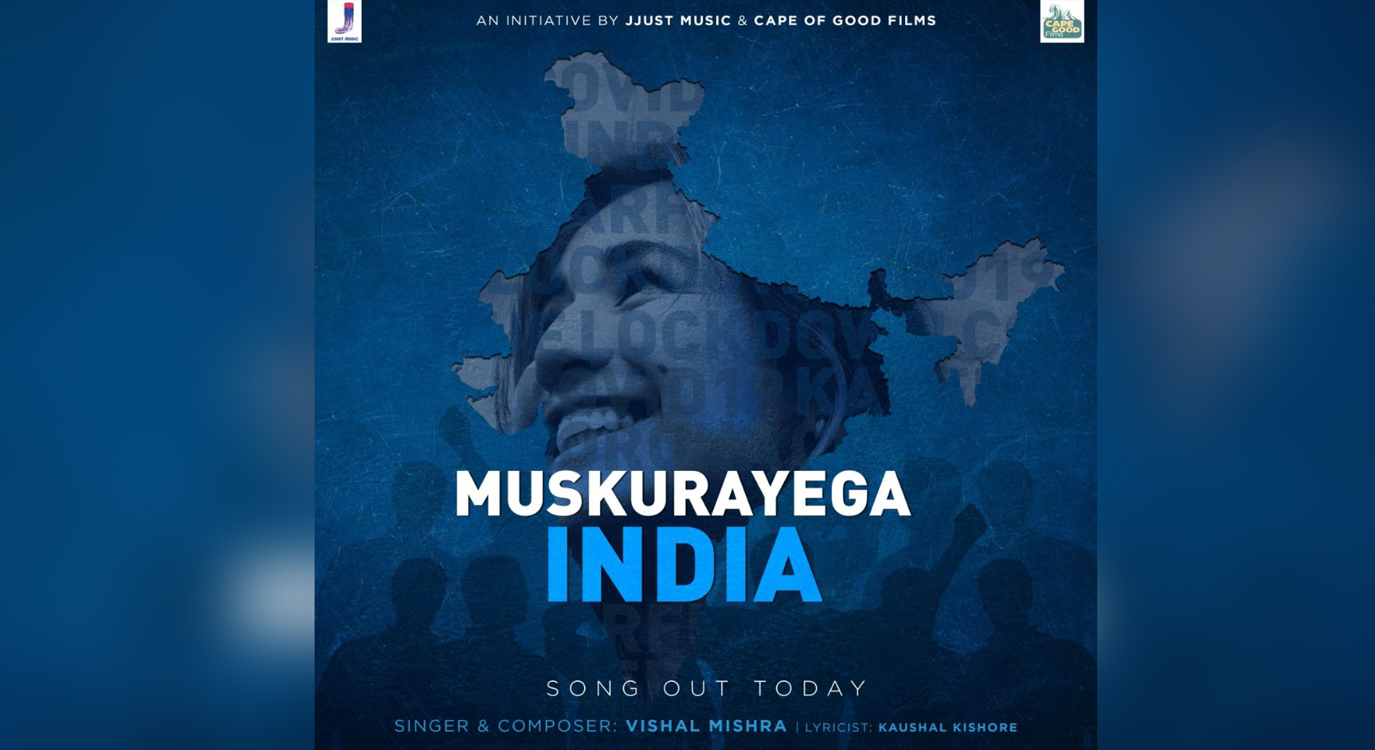 Fraternity comes together for Bollywood’s new anthem of Hope ‘’Muskurayega India’, brought by Jjust Music and Cape of good films, poster out now