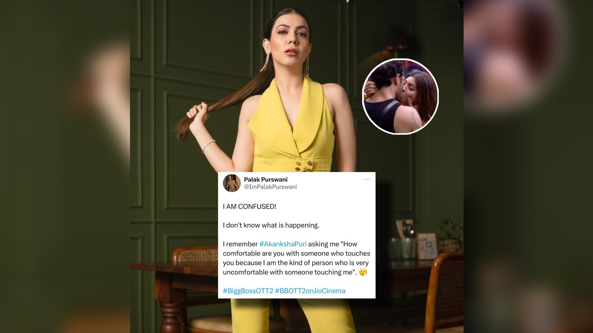 Palak Purswani talks about being CONFUSED on Akanksha Puri kissing Jad Hadid, remembers the former saying that she is uncomfortable with someone touching her