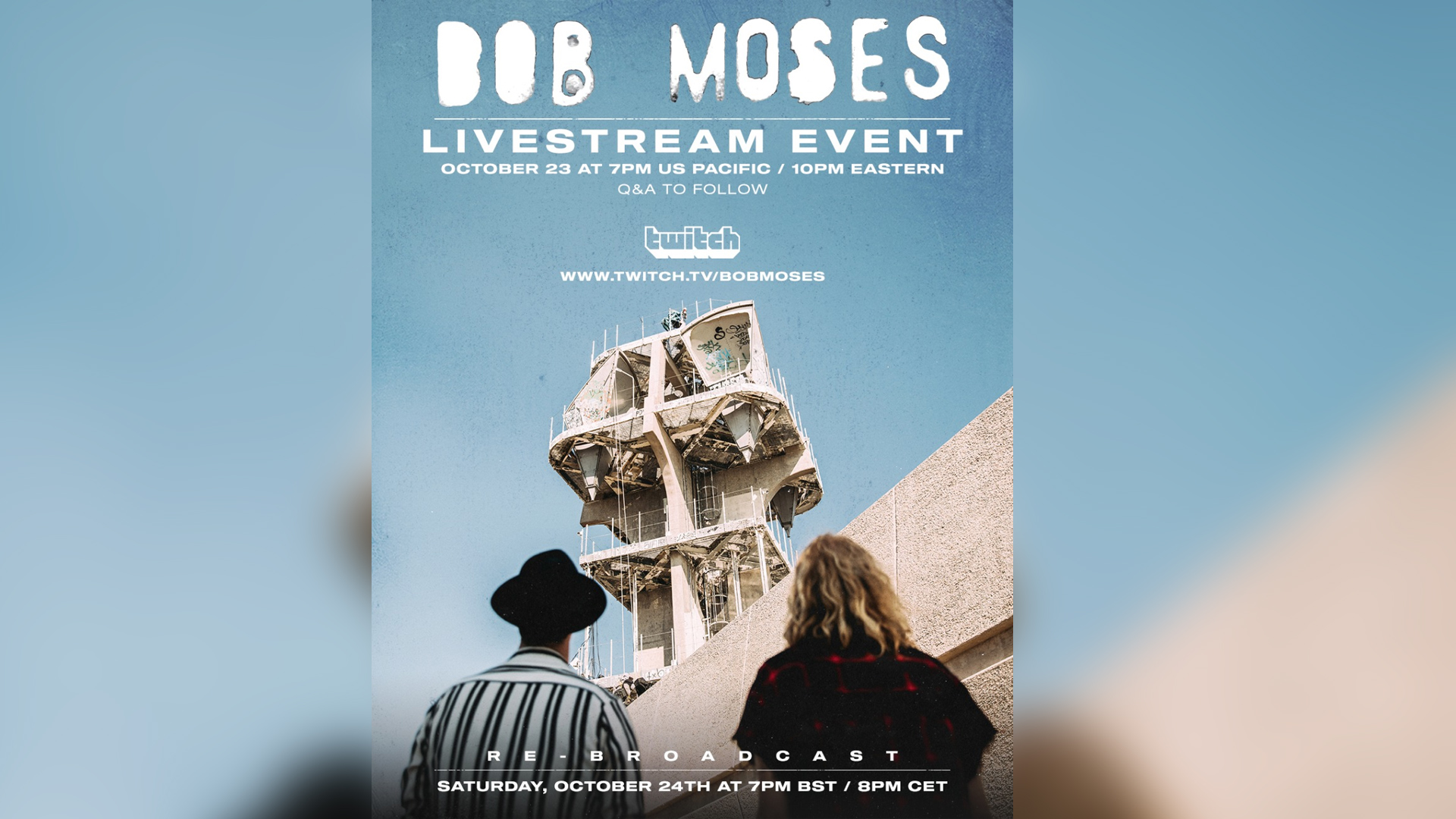 BOB MOSES ANNOUNCES LIVESTREAM CONCERT  FRIDAY, OCTOBER 23, 7PM PST (SATURDAY, OCT 24, 7:30 am IST) WILL BE FILMED LIVE FROM AN ABANDONED TOWER