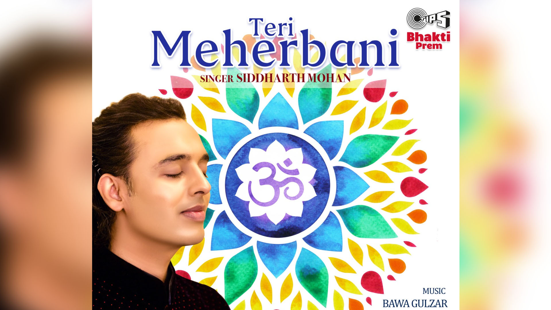 Bhakti Prem, devotional channel of Tips Music releases a new track “Teri Meherbani” by Siddharth Mohan