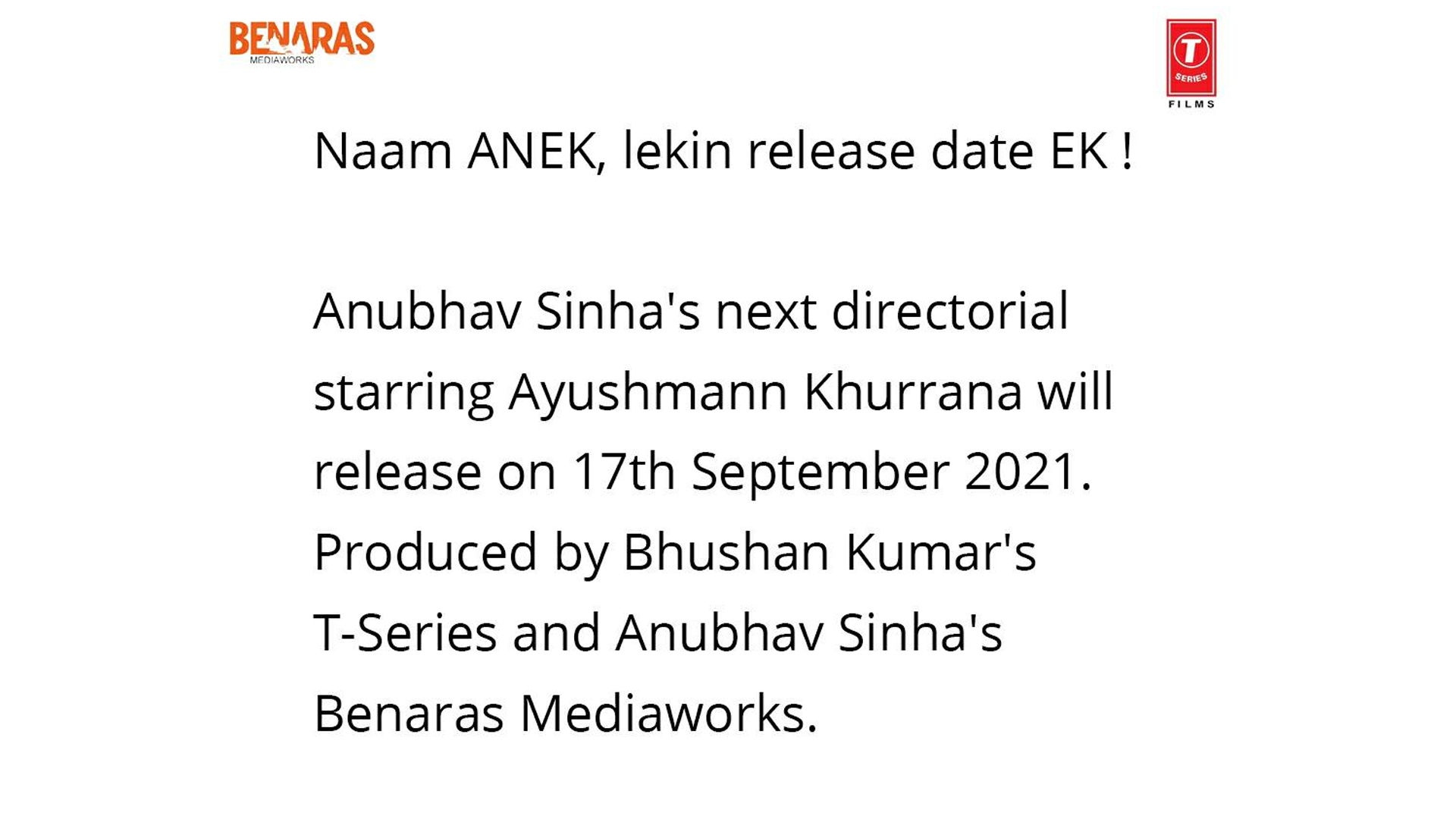 Anubhav Sinha’s ‘Anek’ featuring Ayushmann Khurrana produced by Bhushan Kumar’s T-Series & Benaras Mediaworks to release in theatres on 17th September, 2021!