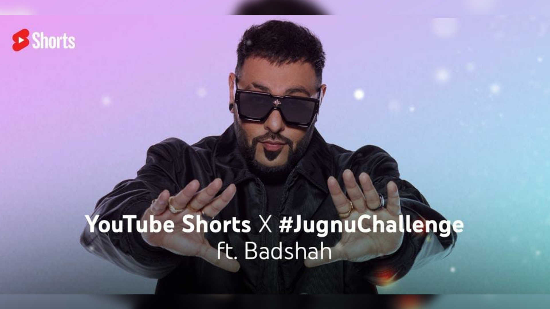 UNIVERSAL MUSIC GROUP AND YOUTUBE ANNOUNCE BADSHAH’S JUGNU CHALLENGE ONLY ON YOUTUBE SHORTS