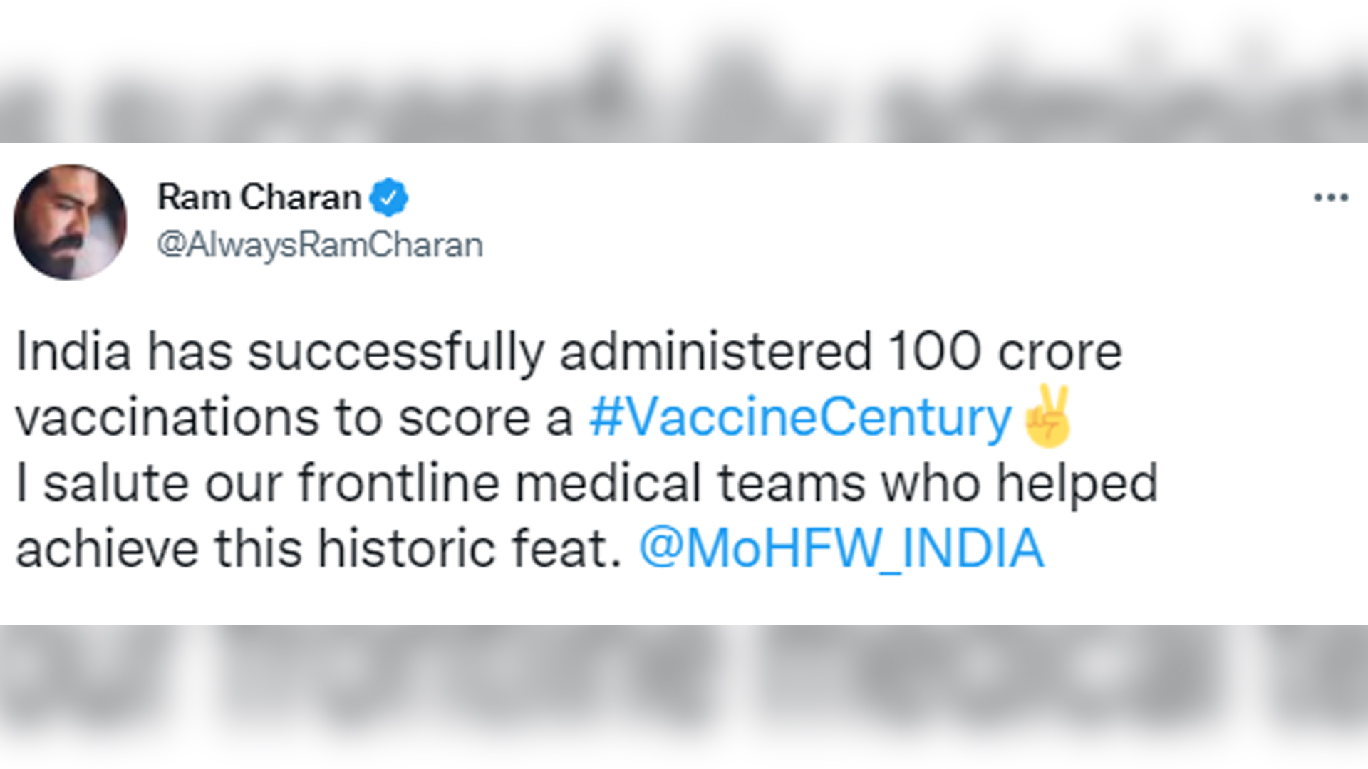 Mega Power Star Ram Charan, who has been actively working towards welfare of the people during the testing times of COVID-19 and otherwise took to his Twitter to thank all the medical workers for achieving the milestone of administrating 100 crore vaccinations in the last few months.