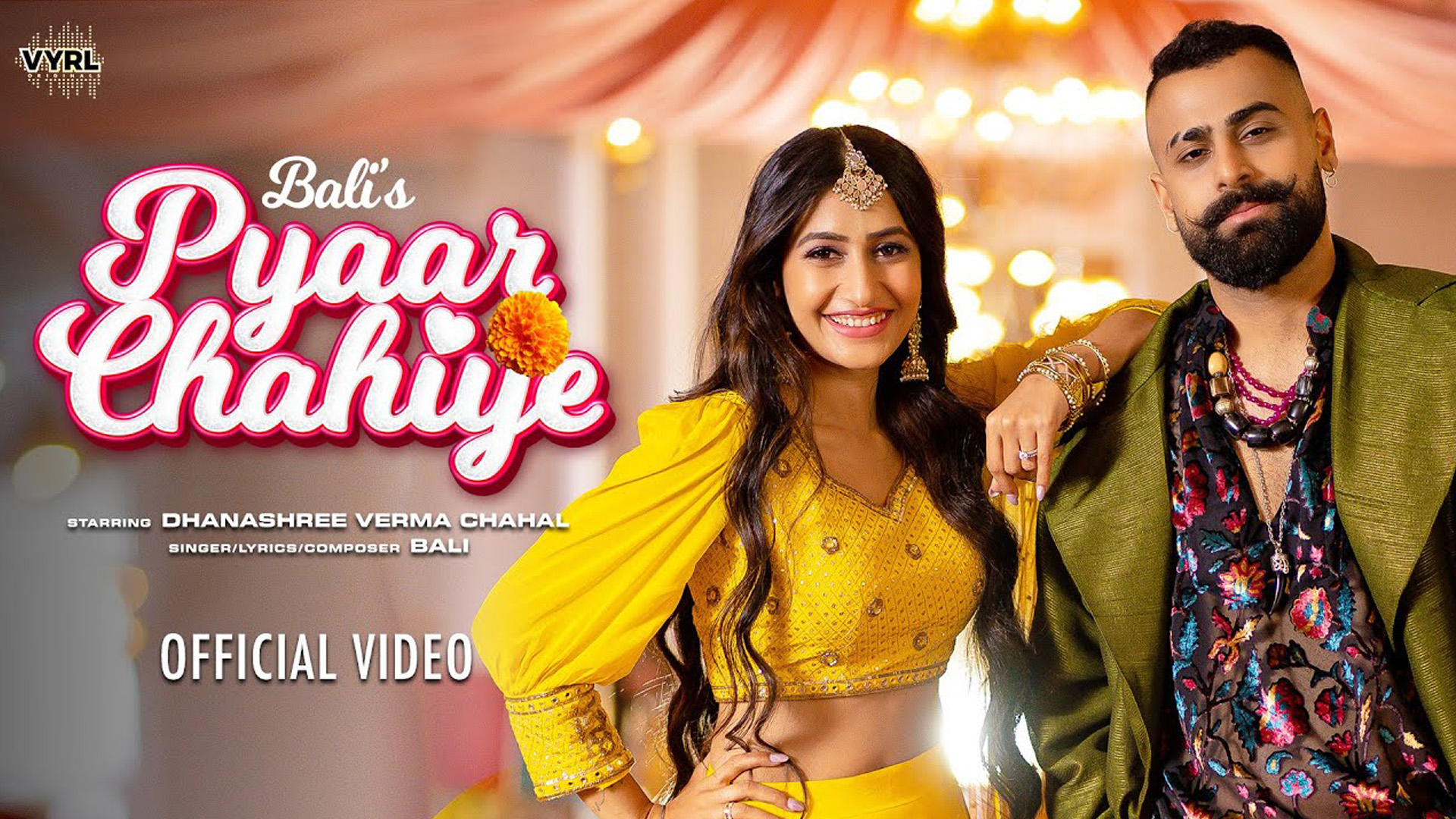 VYRL ORIGINALS PRESENTS PYAAR CHAHIYE A SUPER CATCHY SONG BY RAPPER BALI STARRING DHANASHREE