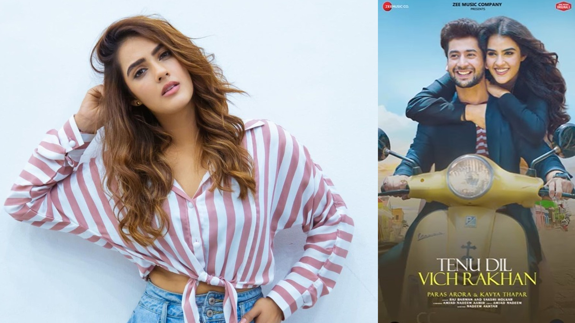 “Can’t wait for everyone to see what we have in store for them”,says actress Kavya Thapar on her new song Tenu Dil Vich Rakhan alongside Paras Arora