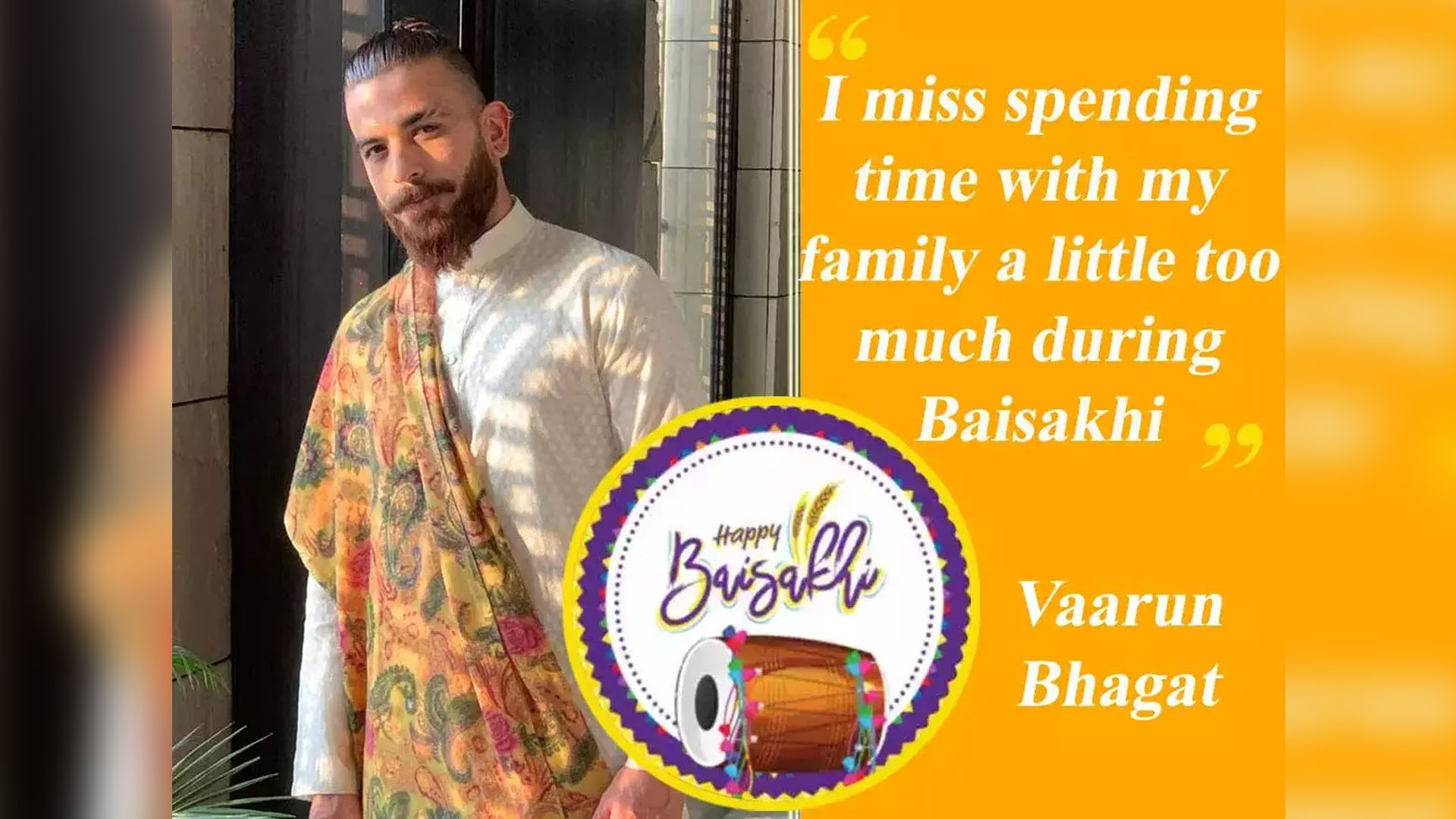 Baisakhi 2023: Vaarun Bhagat says, “I miss spending time with my family a little too much during Baisakhi