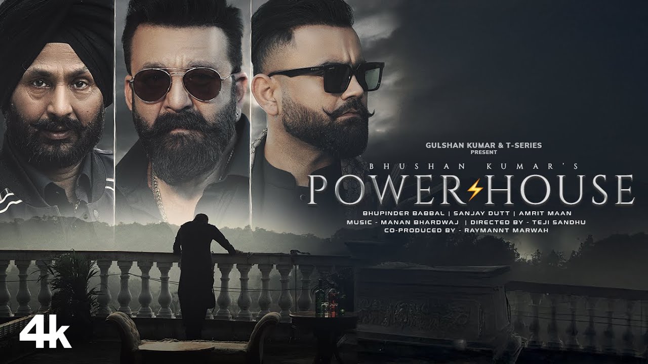 “Powerhouse” – A High-Energy Soundtrack by Bhupinder Babbal and Amrit Maan, Featuring Sanjay Dutt in a Fiery Avatar!