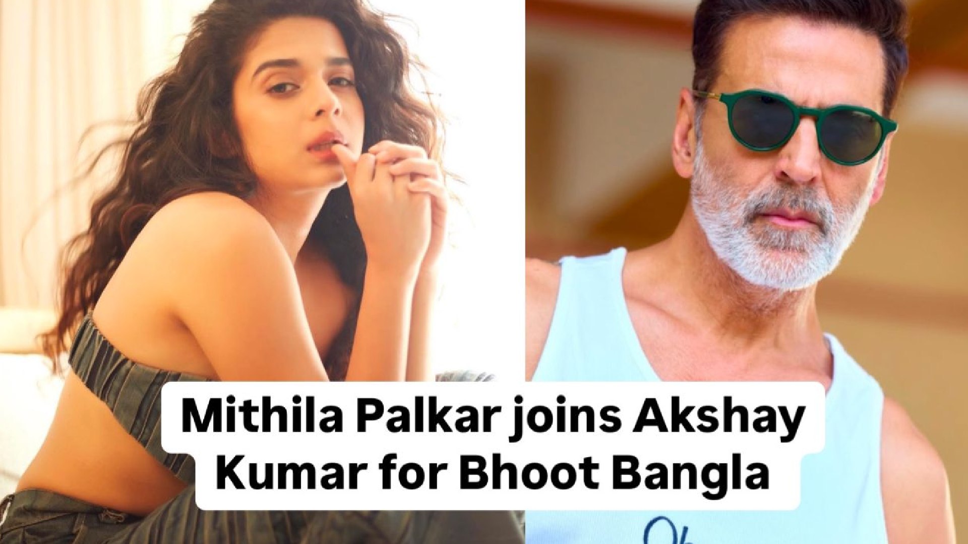 Mithila Palkar Joins Akshay Kumar in the Much-Anticipated Haunted Comedy Bhooth Bangla